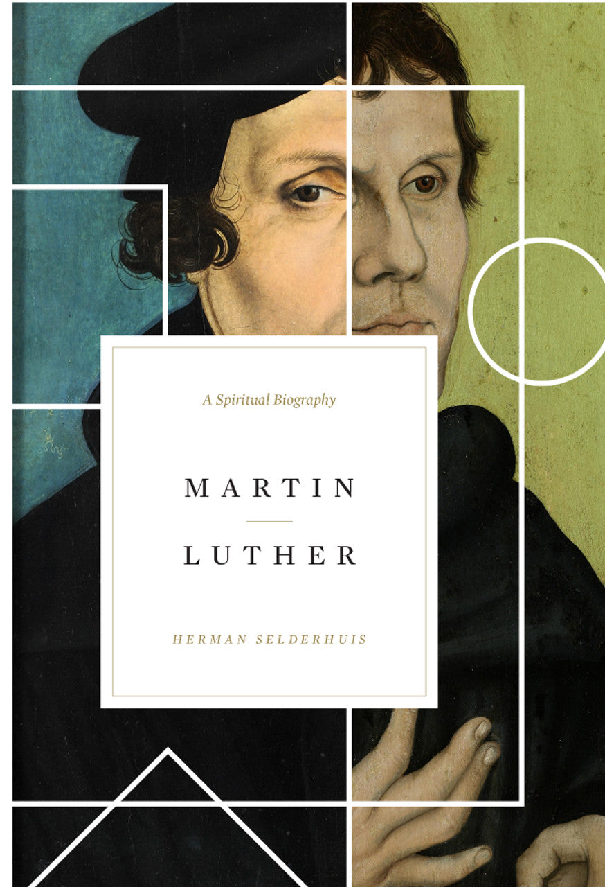 Martin Luther: A Spiritual Biography (Selderhuis)