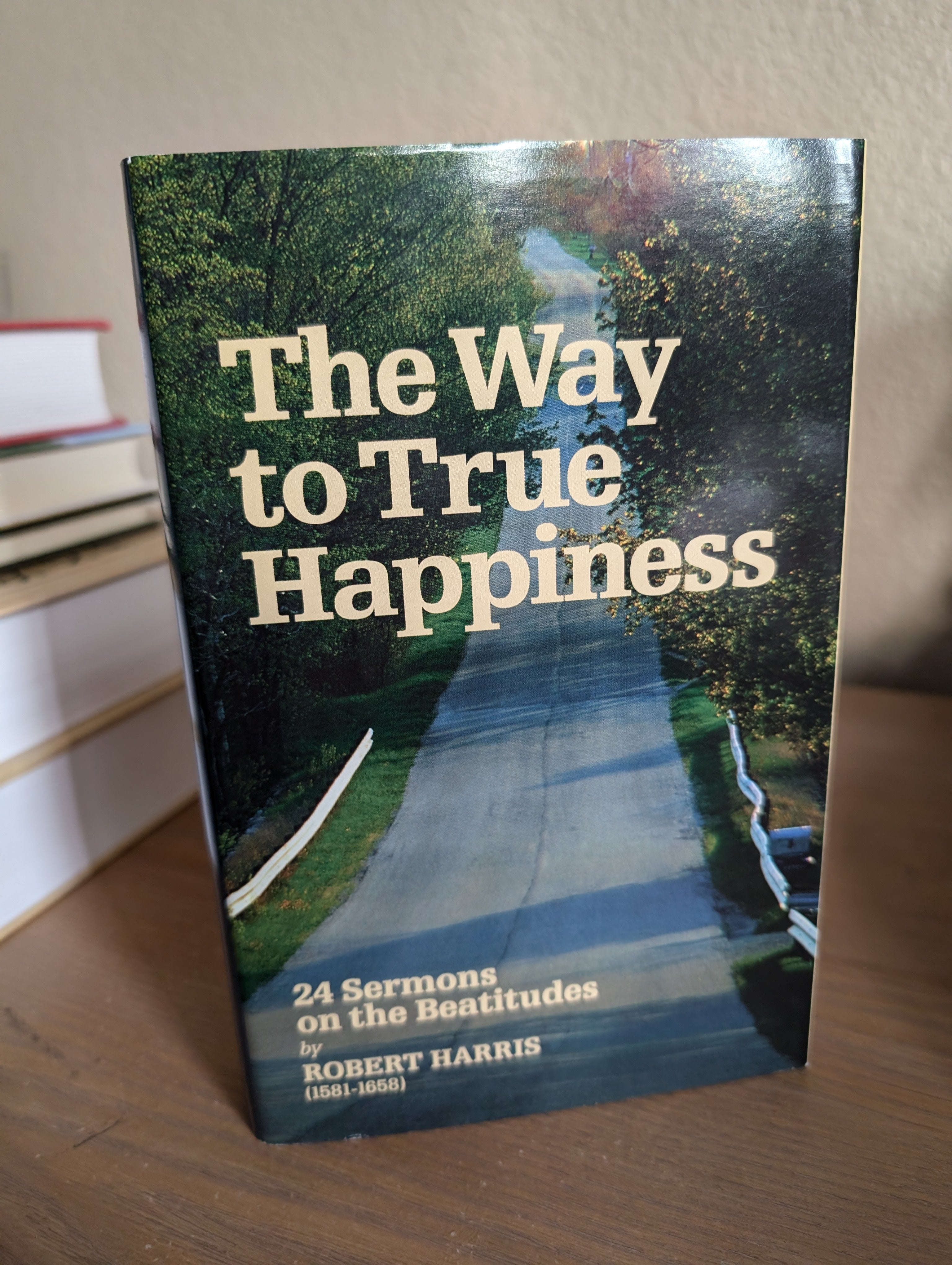 USED - The Way to True Happiness: 24 Sermons on the Beatitudes (Harris) USED