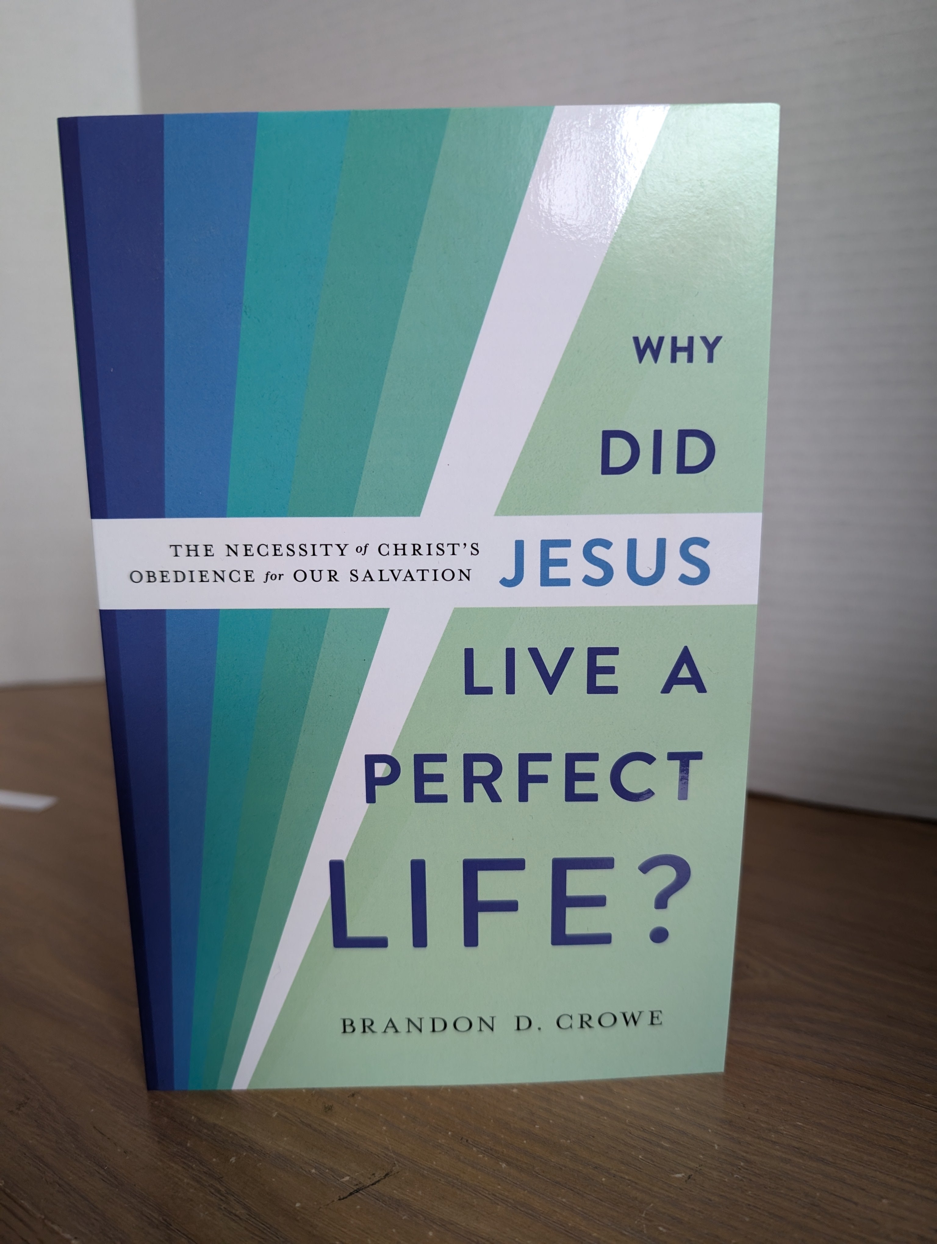 USED -  Why Did Jesus Live the Perfect Life (Crowe)  USED