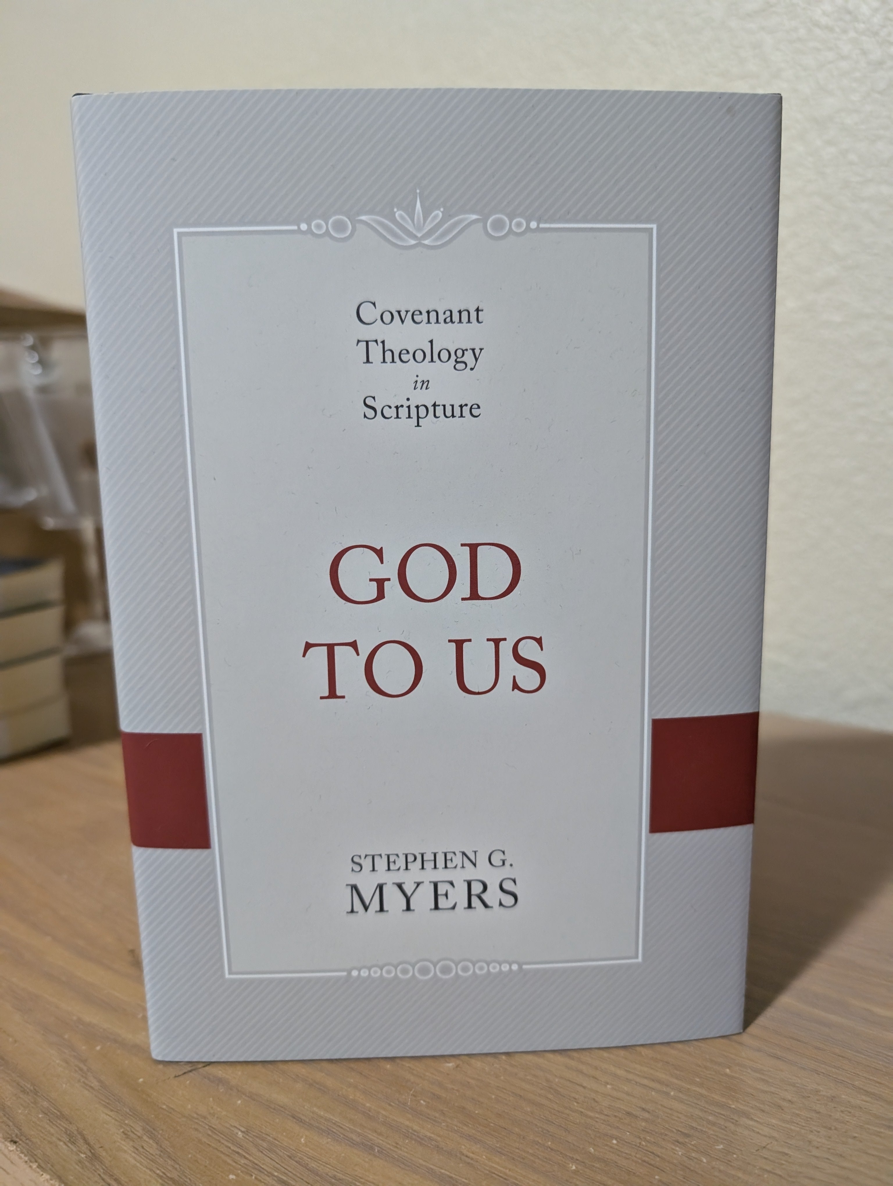 USED -  God to Us: Covenant Theology in Scripture (Myers)  USED