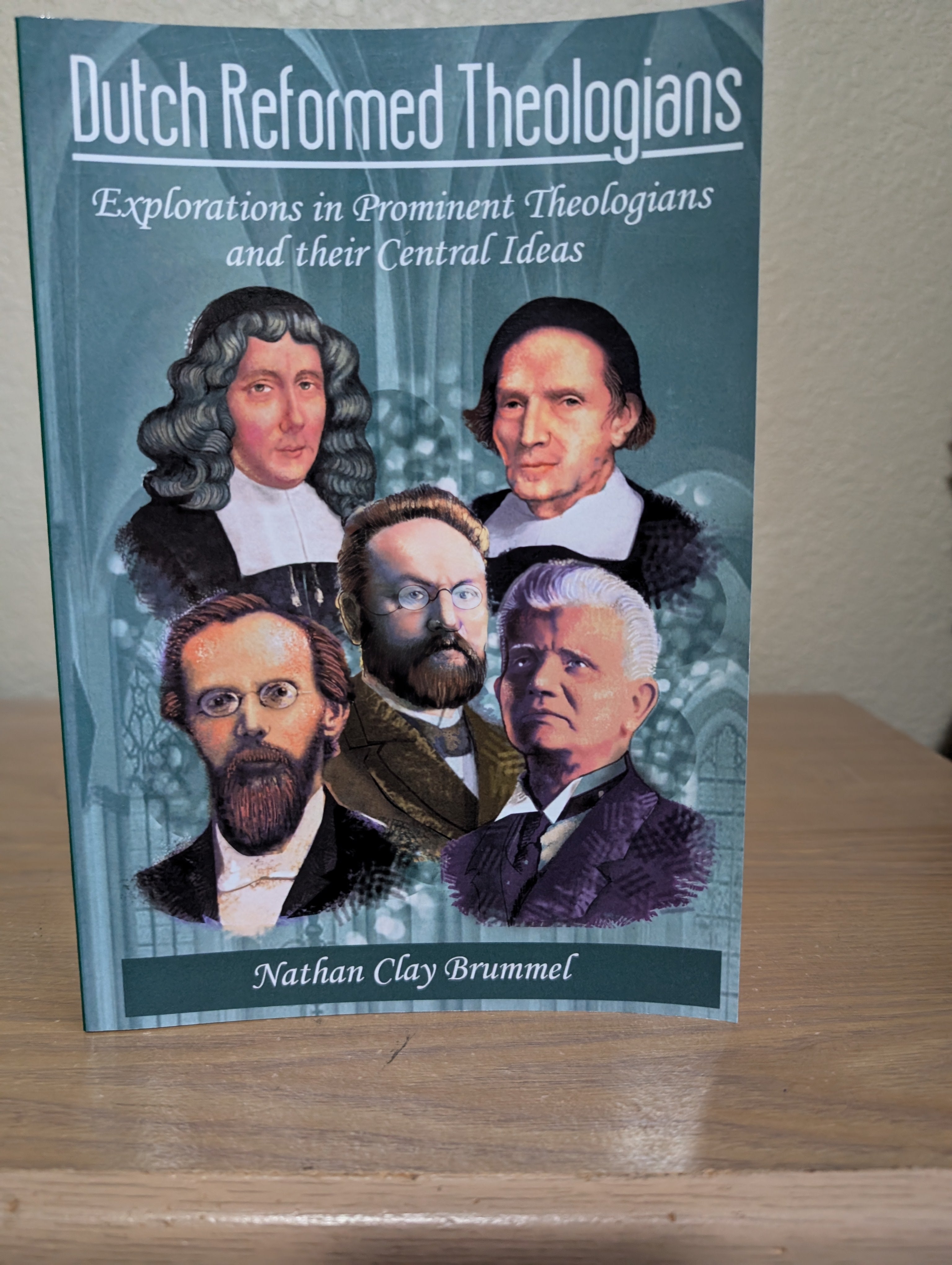 USED - Dutch Reformed Theologians ( Nathan Clay Brummel) USED