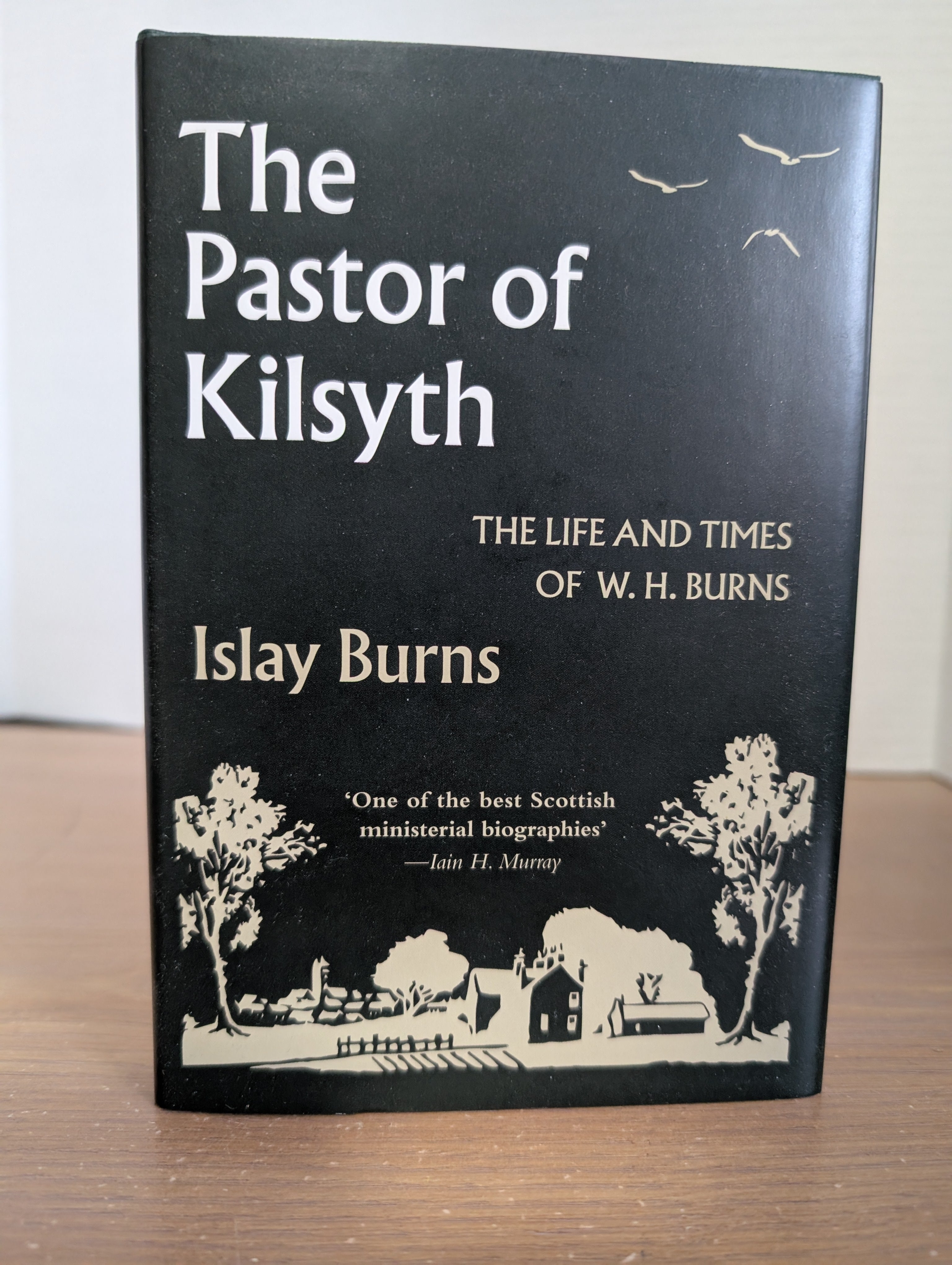 USED - The Pastor of Kilsyth The life and Times of W. H. Burns (Islay Burns) - USED