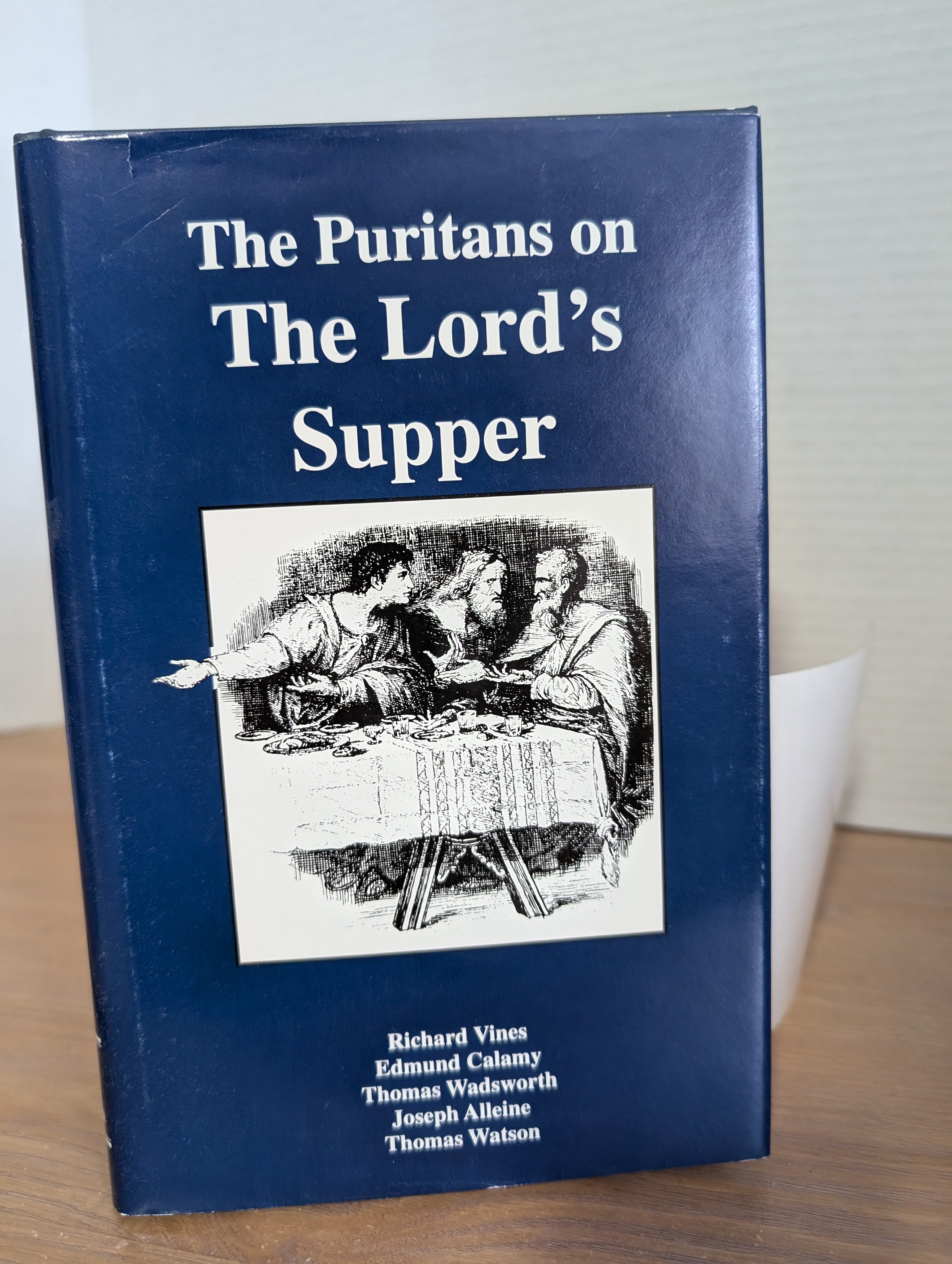 USED - The Puritans on the Lord's Supper ( Vines, Calamy, Wadsworth, Alliene, Watson,) - USED