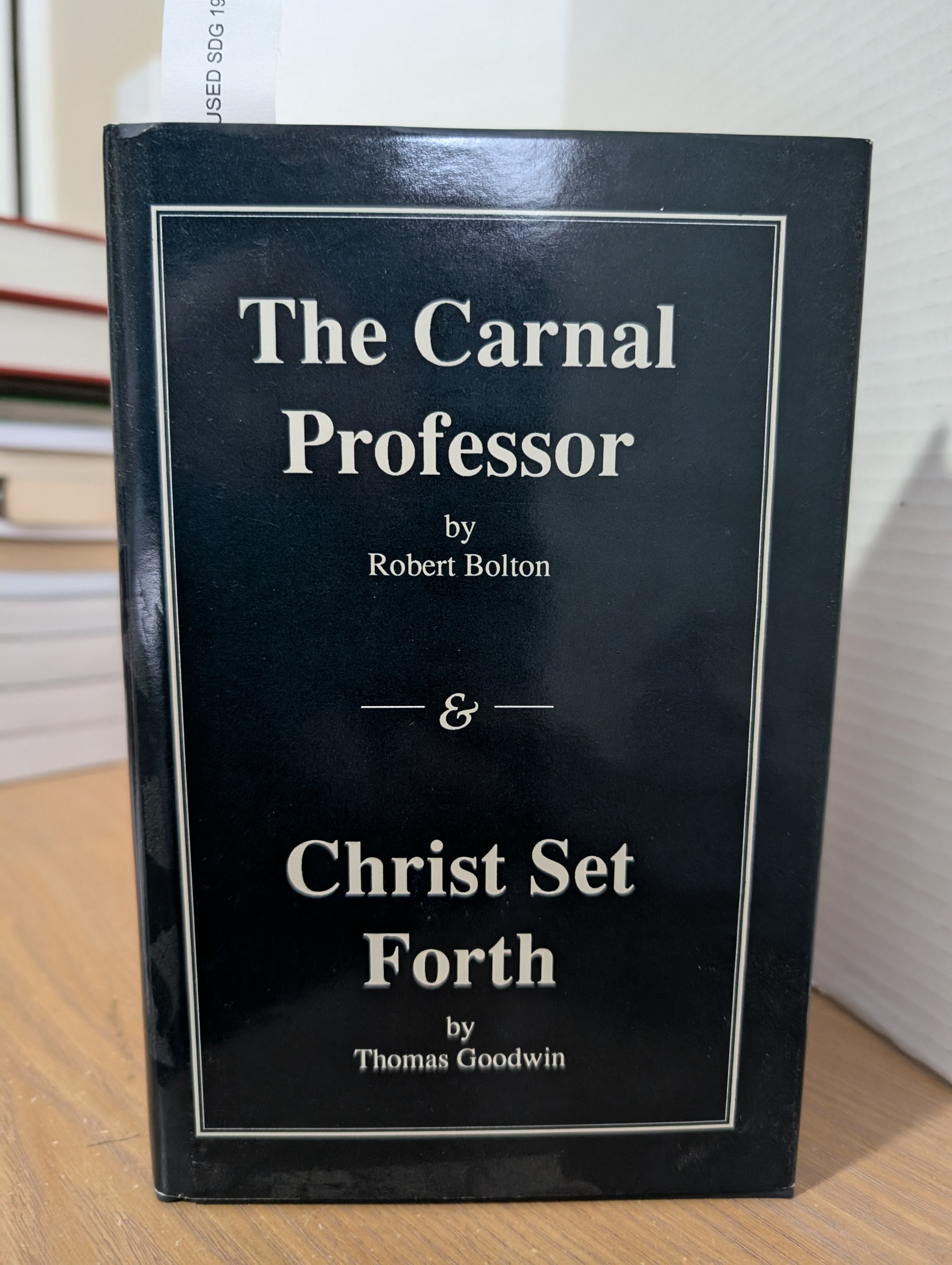 USED - The Carnel Professor(Robert Bolton) And Christ Set Forth (Thomas Goodwin) - USED