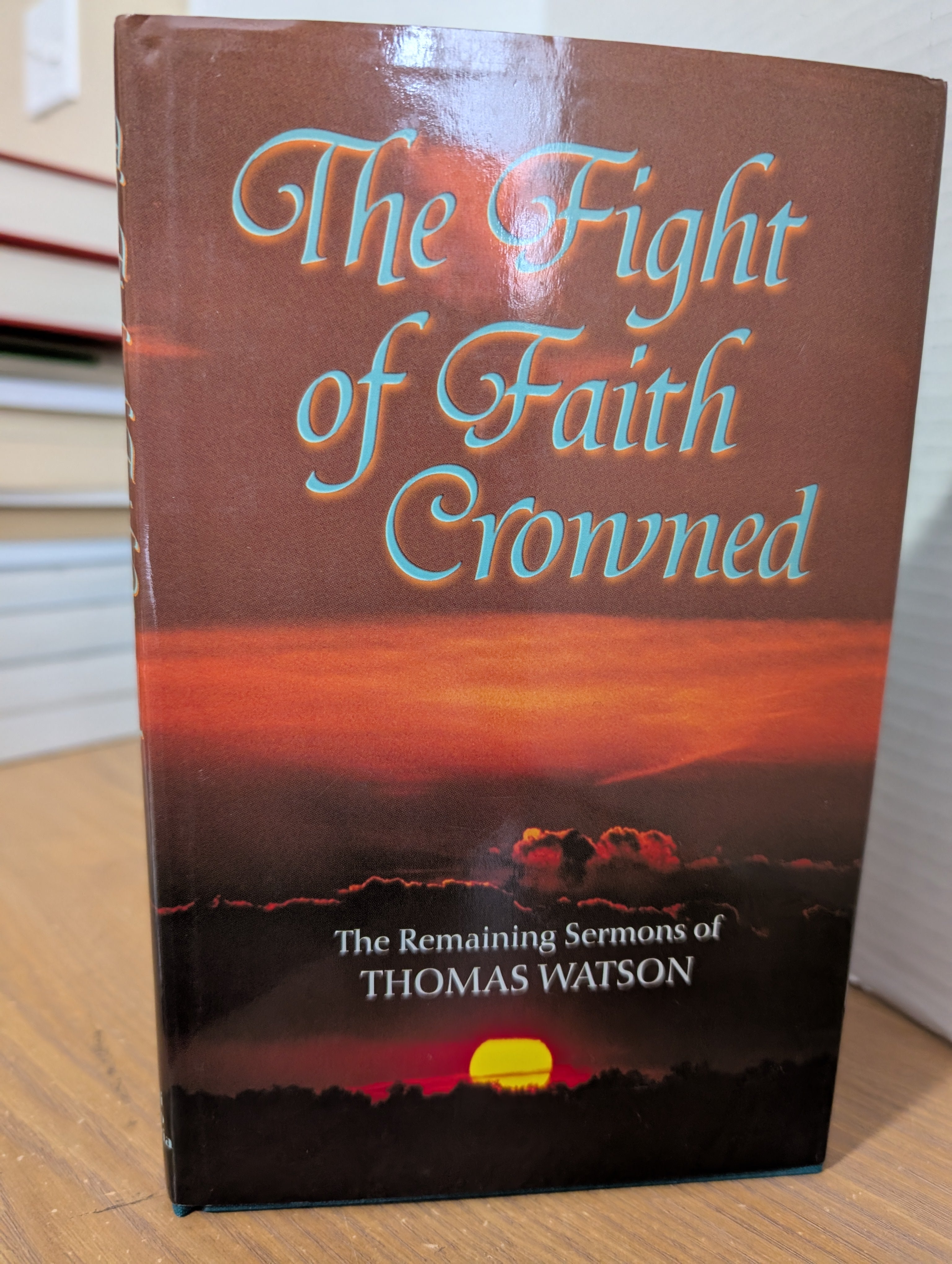 USED - The Fight of Faith Crowned (The Remaining Sermons of Thomas Watson) - USED