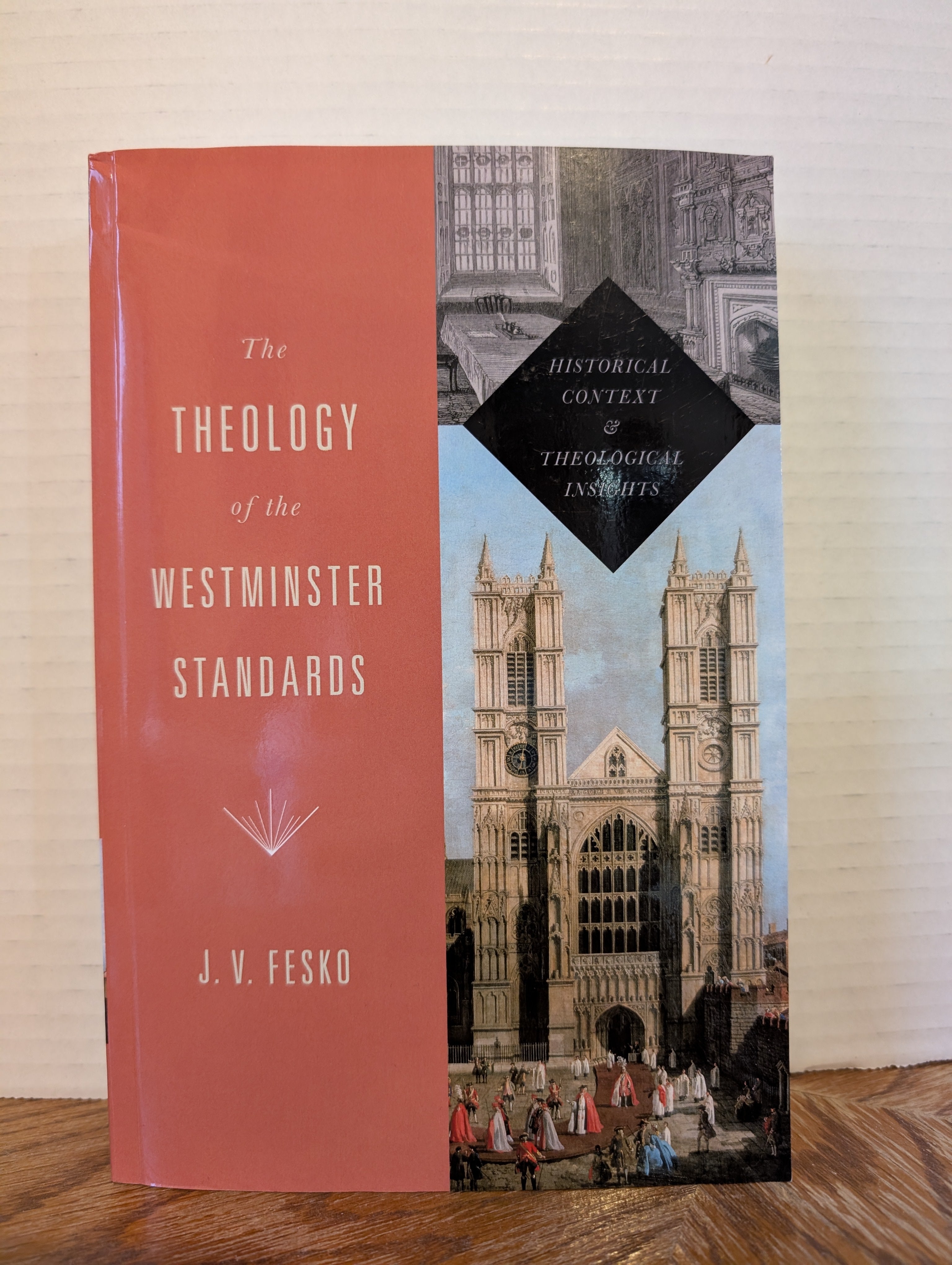 USED - The Theology of the Westminster Standards (J. V. Fesko) - USED