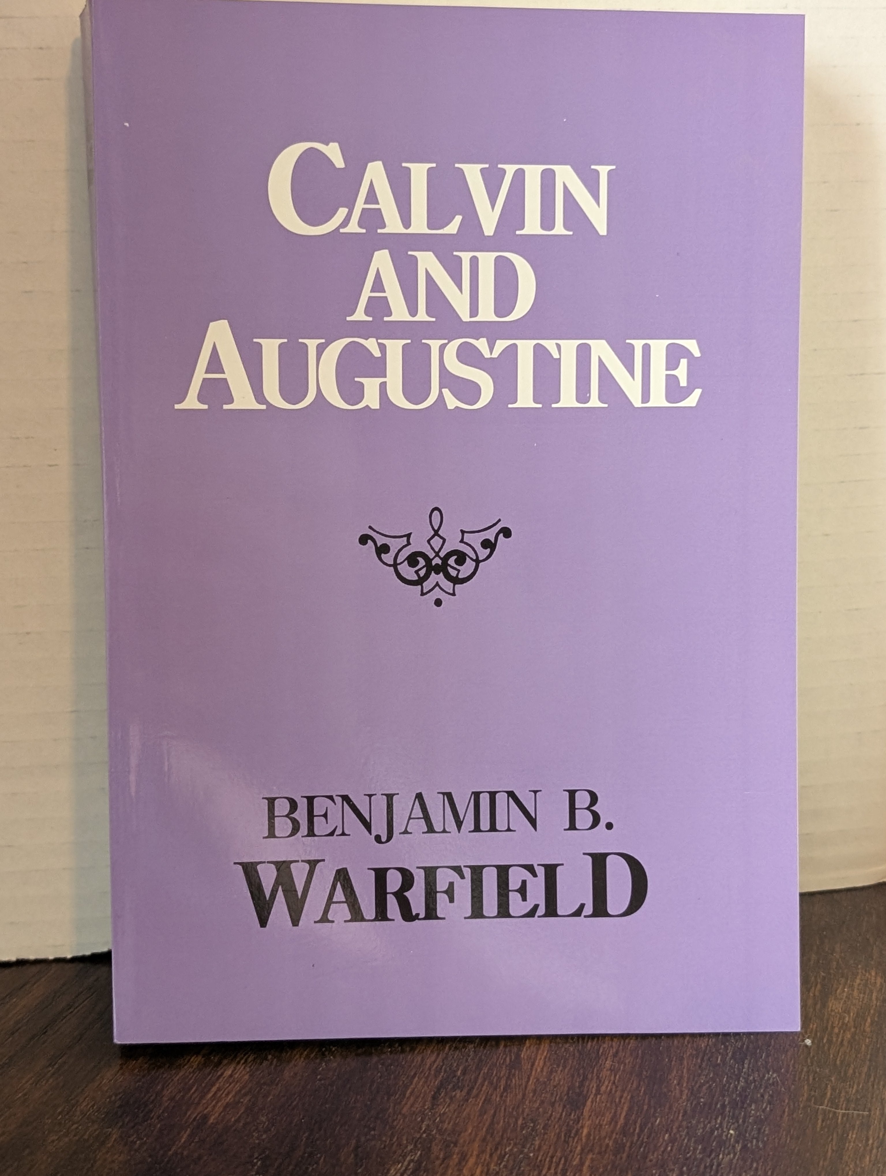 USED - Calvin and Augustine (Benjamin Warfield) - USED