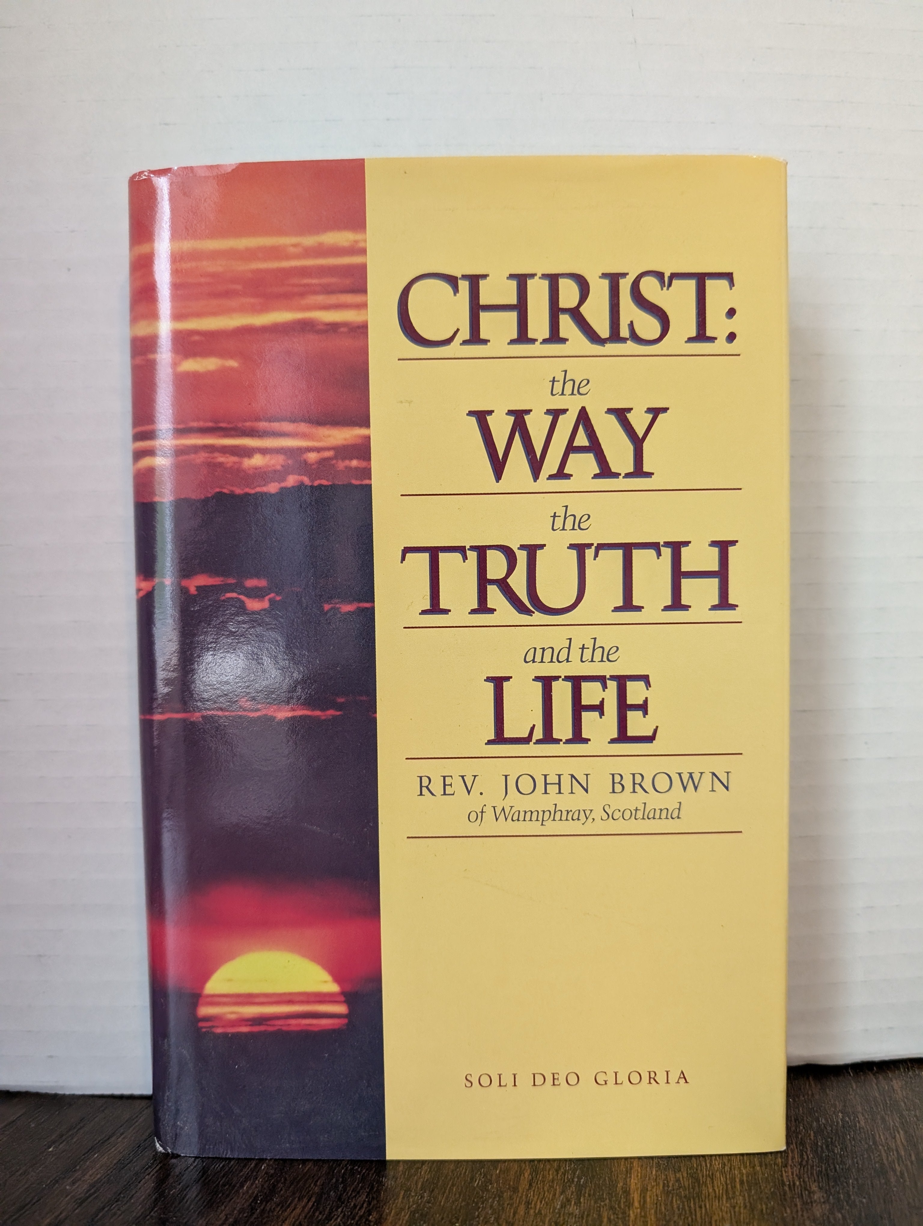 USED - Christ the Way the Truth and the Life (John Brown) - USED