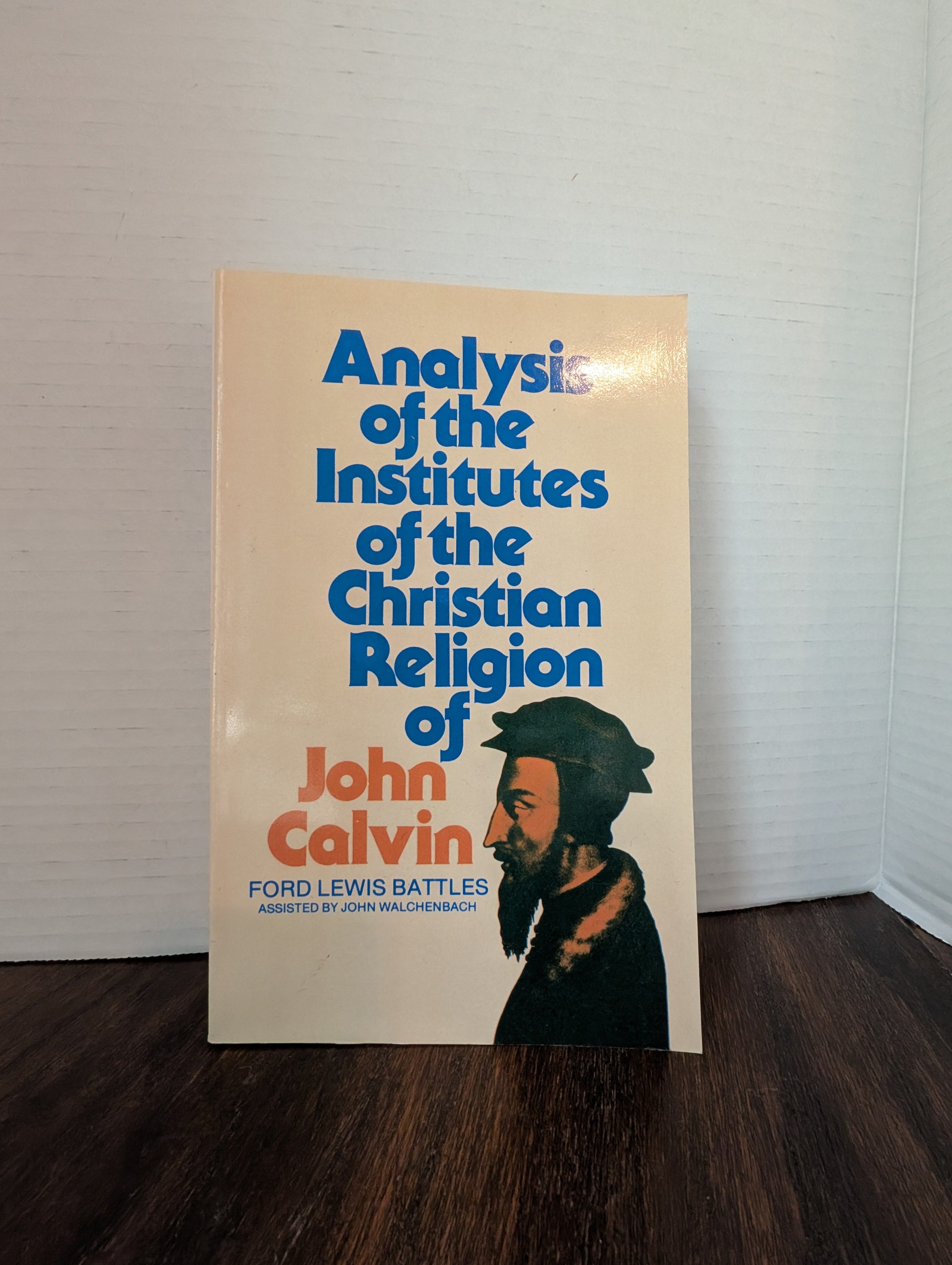 USED - Analysis of the Institutes of the Christian Religion of John Calvin (Ford Battles) - USED