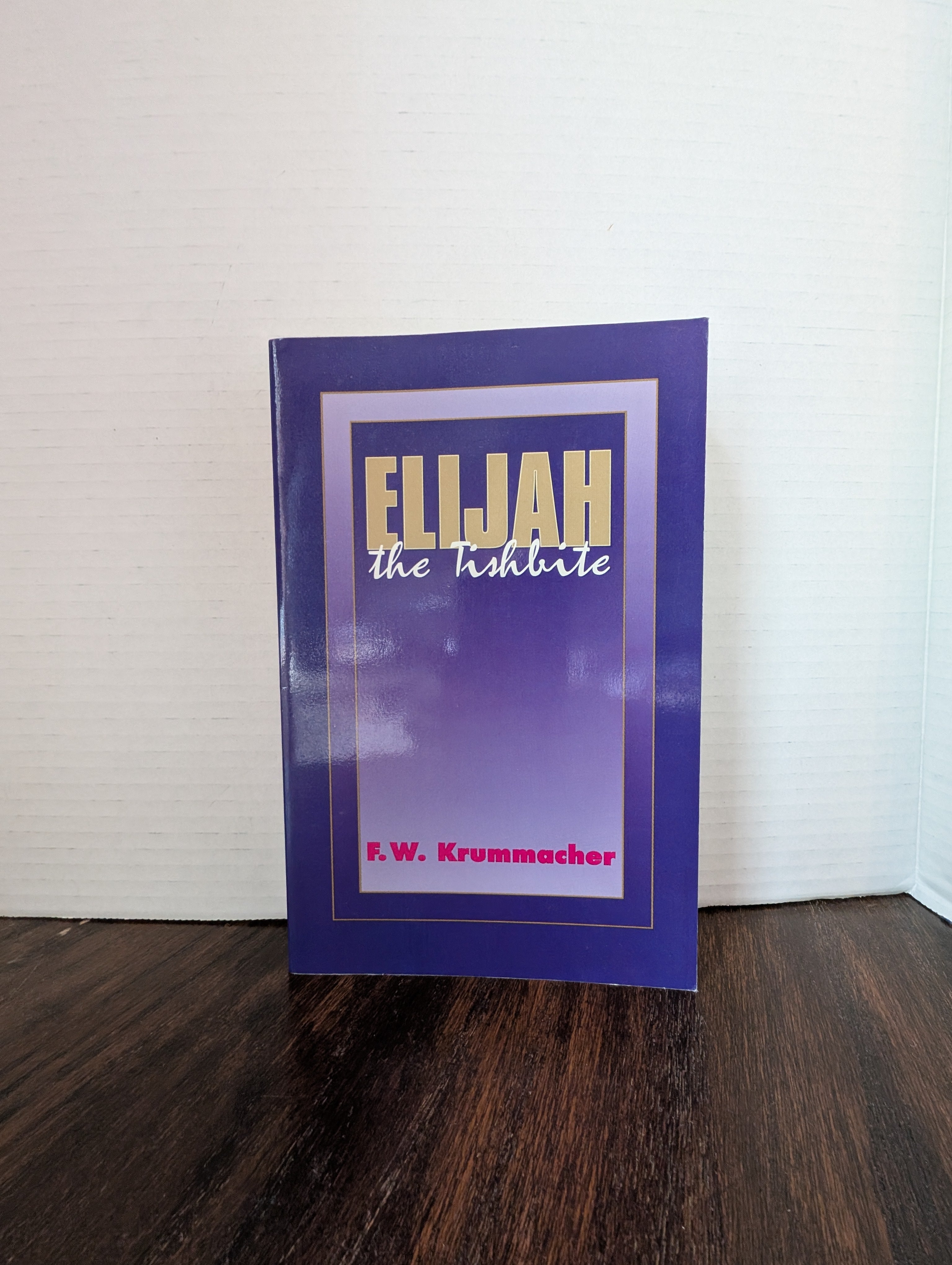USED - Elijah The Tishbite (F. W. Krummancher) - USED
