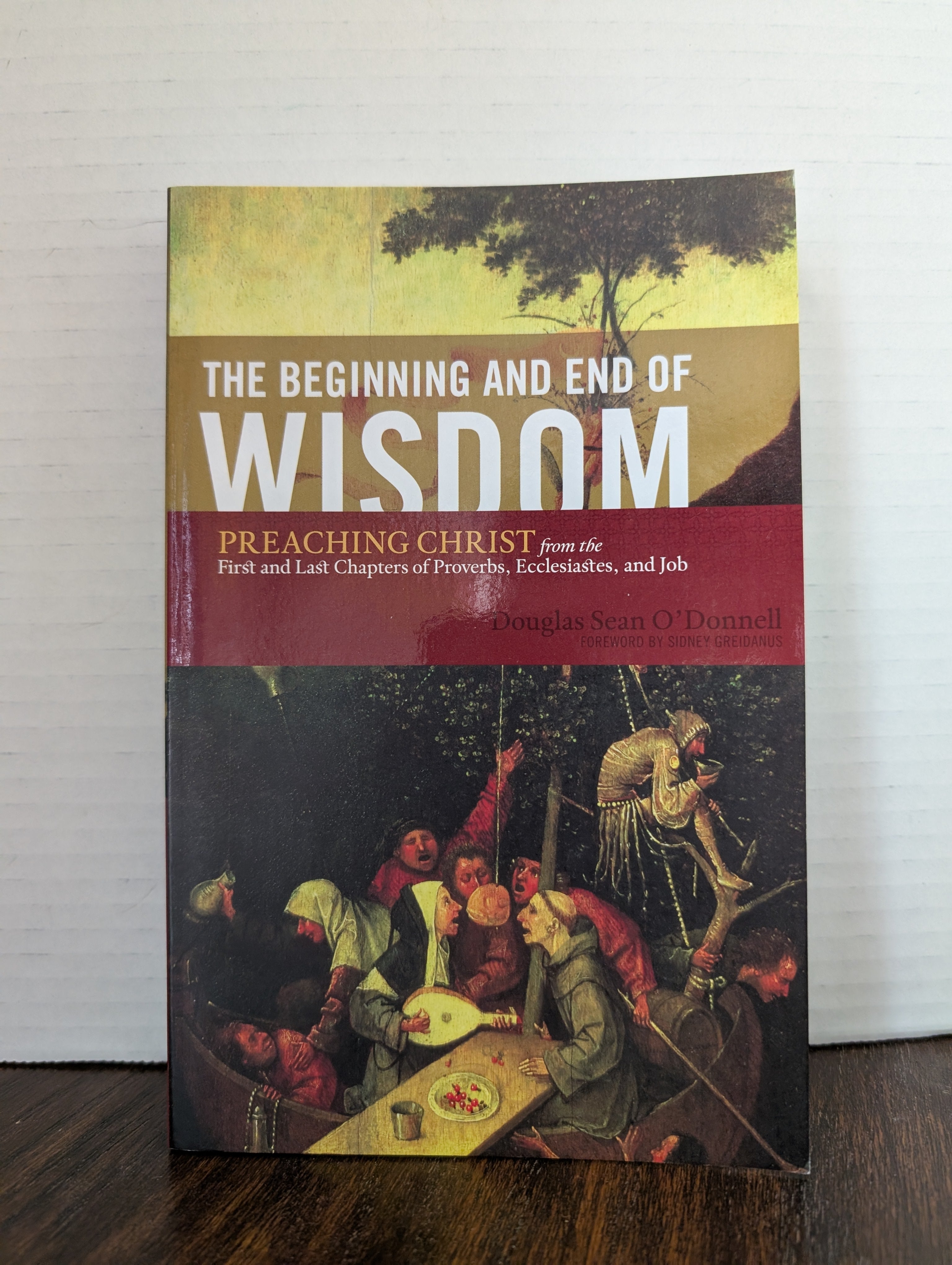 USED - The Beginning and End of Wisdom (Douglas O'Donnell) - USED