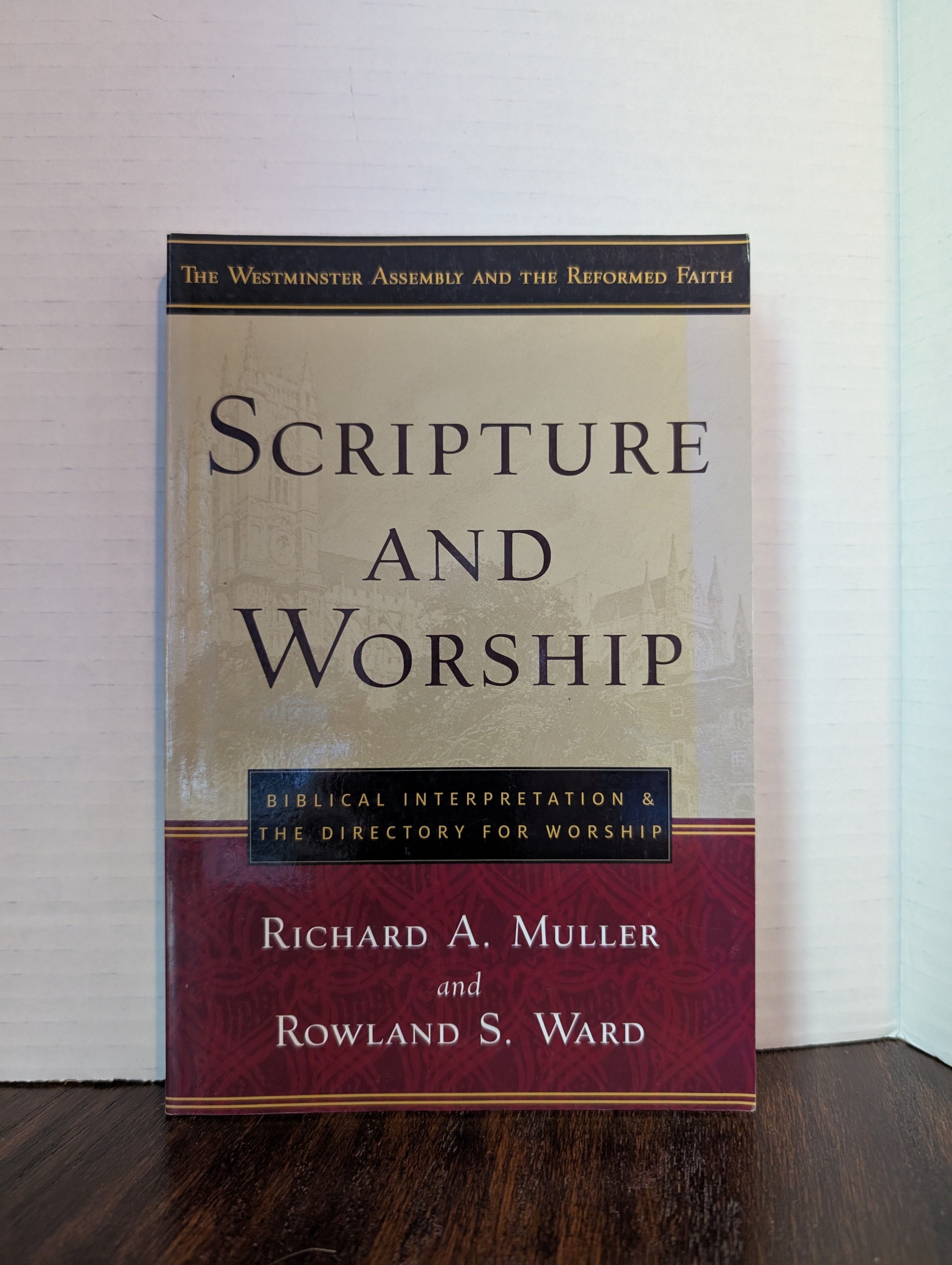 USED - Scripture & Worship (Richard Muller & Rowland Ward) - USED