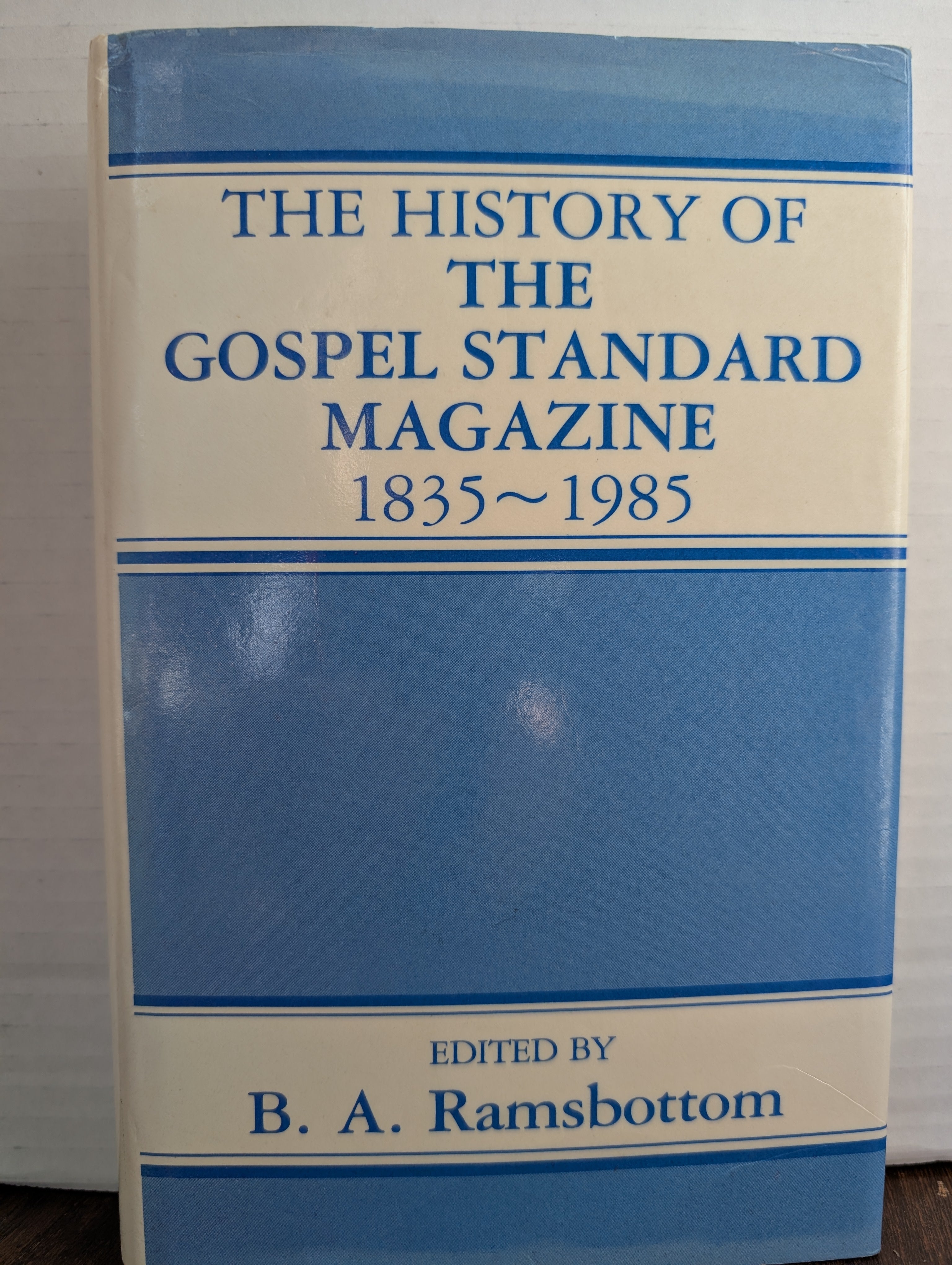 USED - The History of the Gospel Standard Magazine (B. A. Ramsbottom) - USED