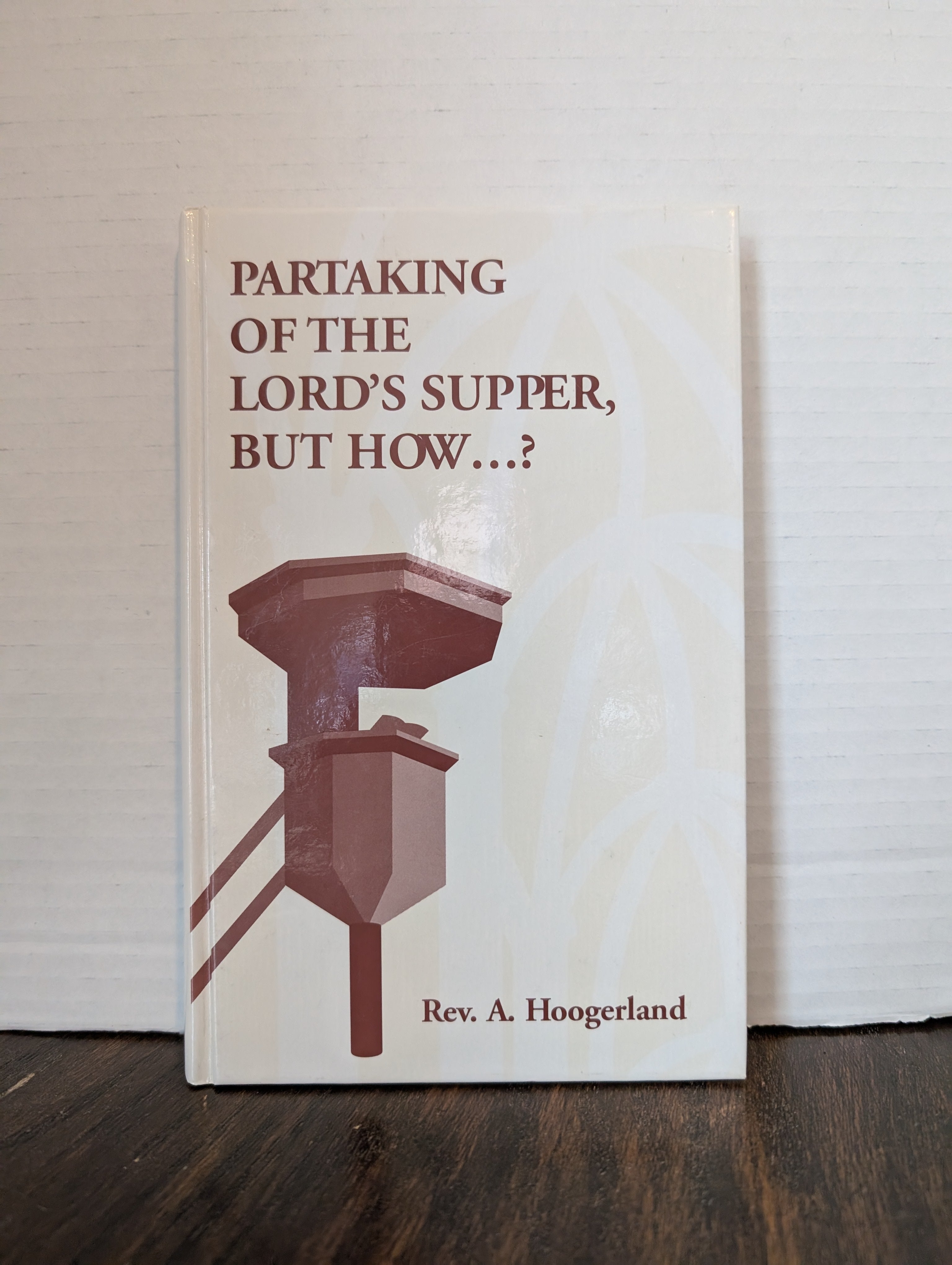 USED - Partaking  of the Lords Supper (Rev. Hoogerland) - USED