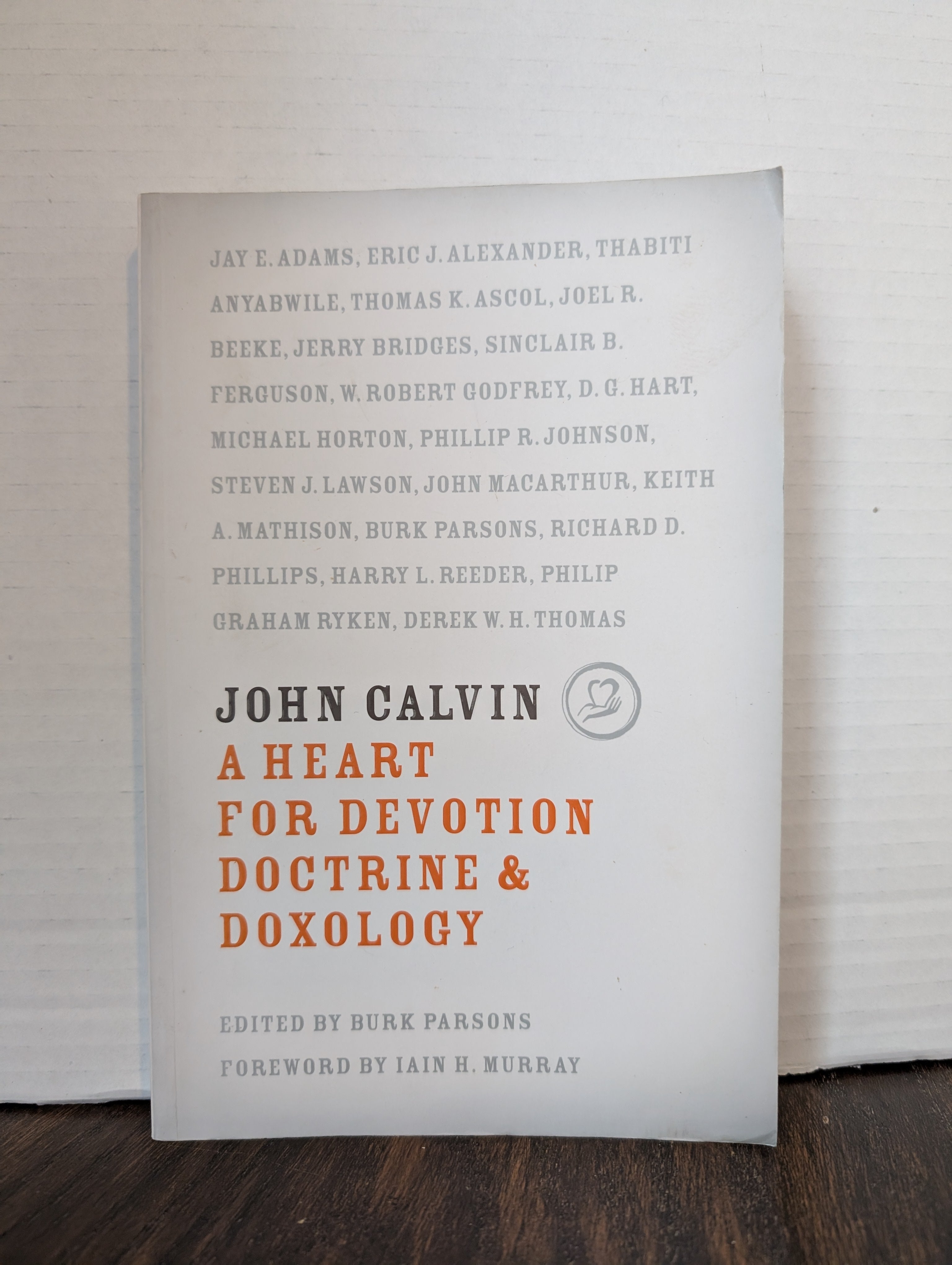 USED - A Heart for Devotion Doctrine and Doxology (John Calvin) - USED