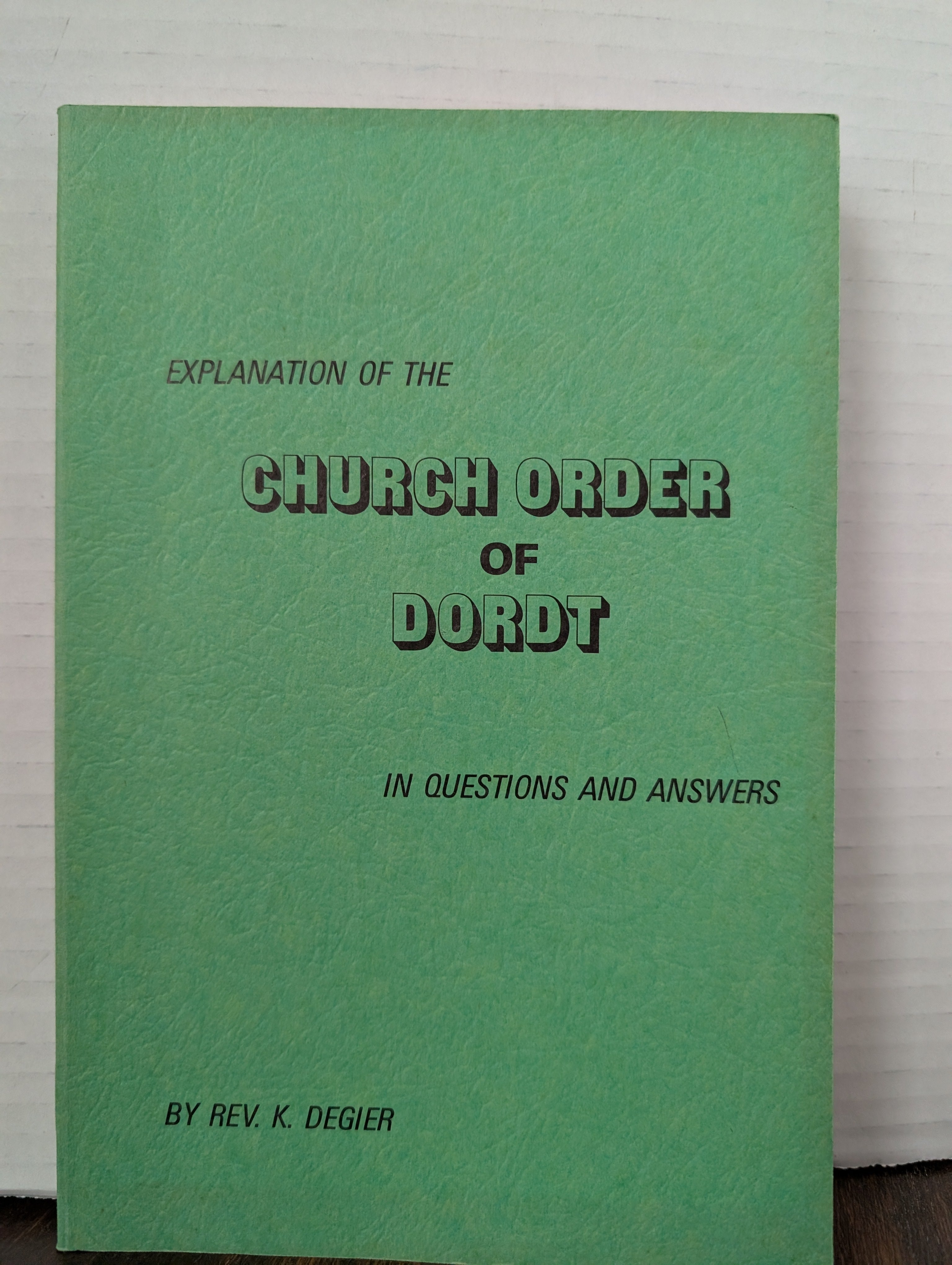 USED - Church Order of Dort (Rev. K. Degier) - USED