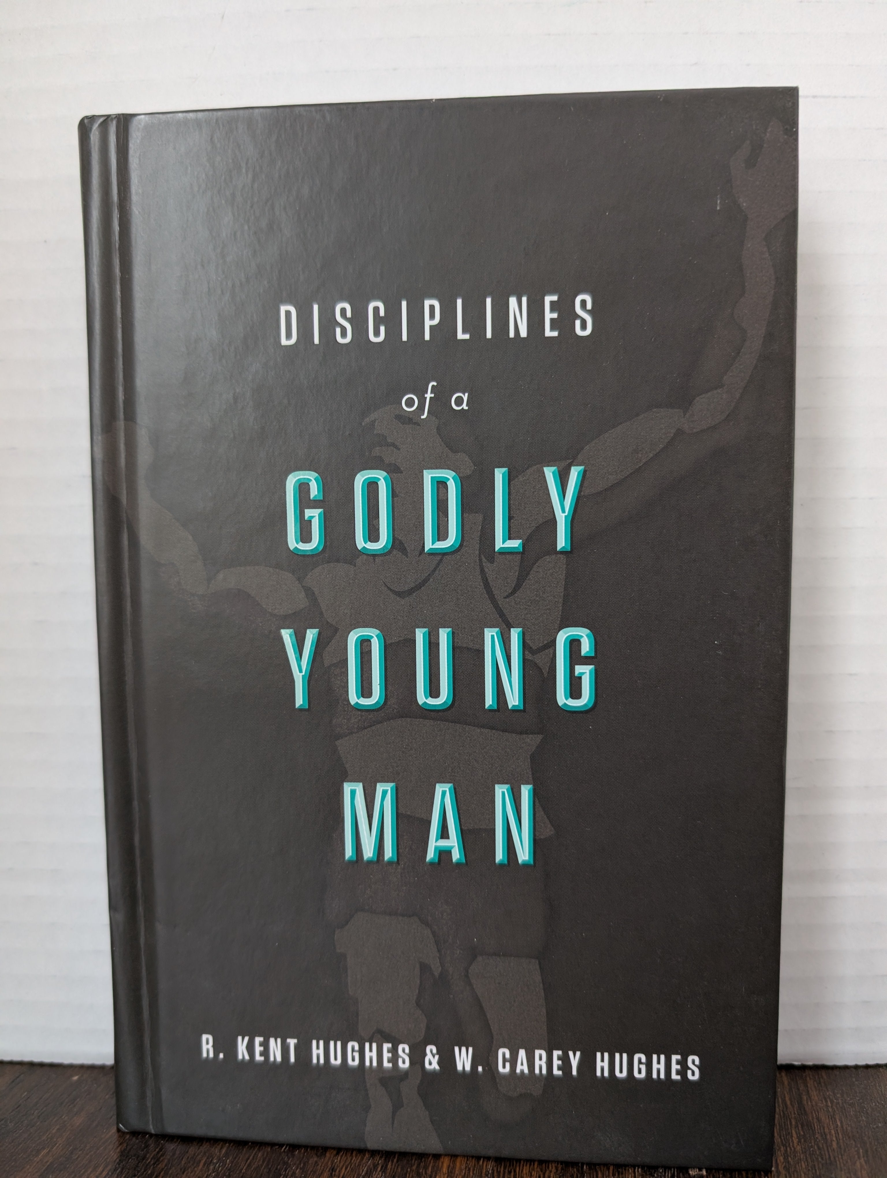 USED - Disciplines of a Godly Young Man (Kent & Carey Hughes) - USED