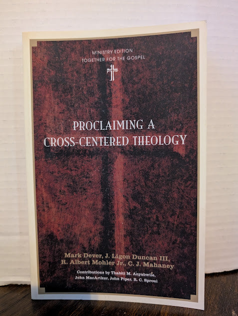 USED - Proclaiming a Cross Centered Theology (Mark Dever, Duncan, Mohler & Mahaney) - USED