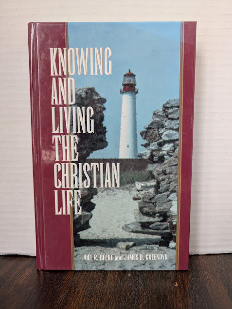 USED - Knowing and Living the Christian Life (Joel Beeke & James Greendyk) - USED