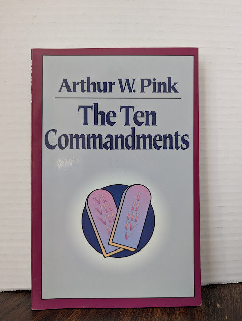 USED - The Ten Commandments (Arthur W. Pink) - USED