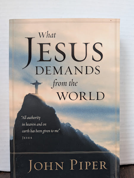 USED - What Jesus Demands from the World (John Piper) - USED