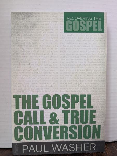 USED - The Gospel Call and True Conversion (Paul Washer) - USED
