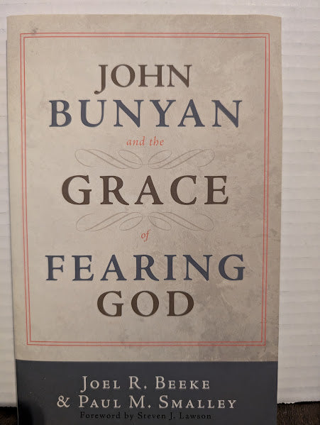USED - John Bunyan and the Grace of Fearing God (Joel Beeke & Paul Smalley) - USED