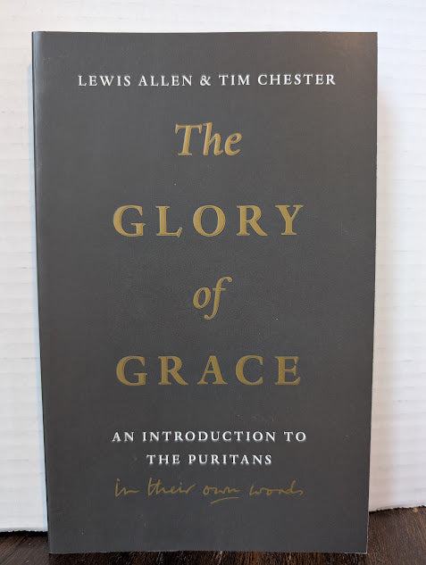 USED - The Glory of Grace (Lewis Allen & Tim Chester) - USED