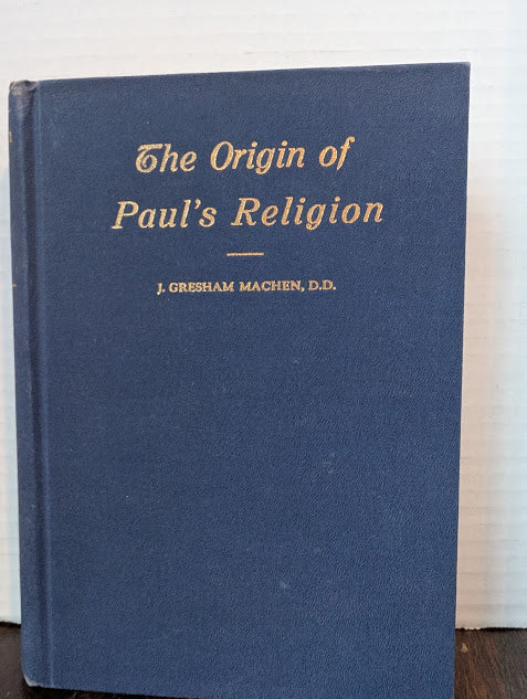 USED - The Origin of Paul's Religion (Gresham Machen) - USED