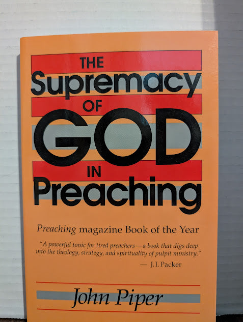 USED - The Supremacy Of God In Preaching (John Piper) - USED