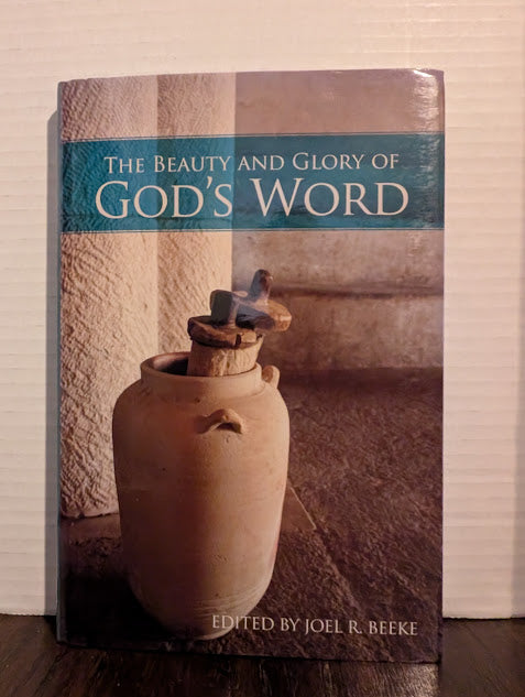 USED - The Beauty And Glory Of God's Word (Joel Beeke) - USED