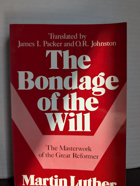 USED -  Bondage Of The Will (Martin Luther) - USED