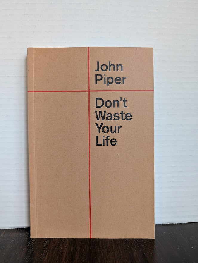 USED - Don't Waste Your Life (John Piper) - USED
