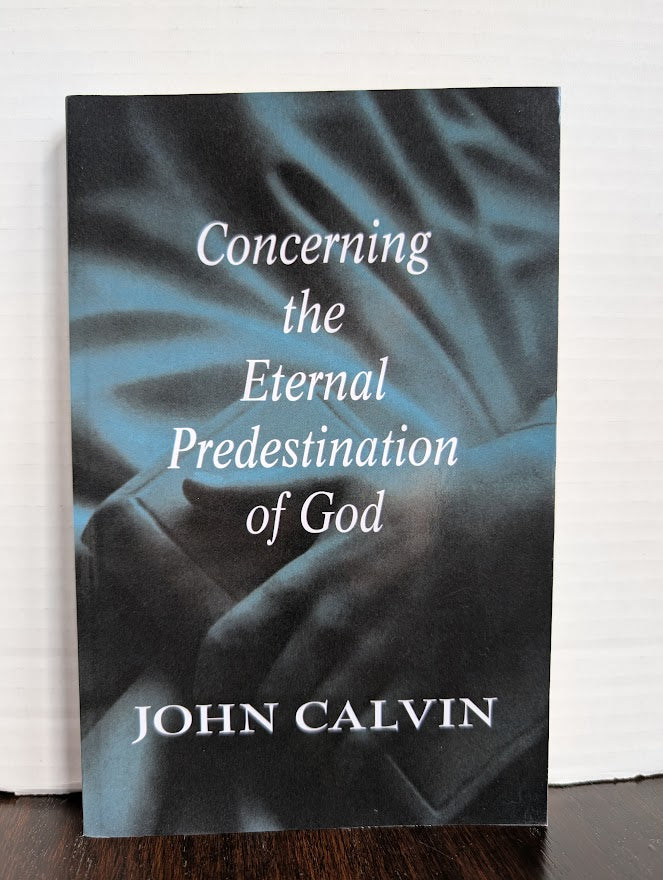 USED - Concerning The Eternal Predestination of God (John Calvin) - USED