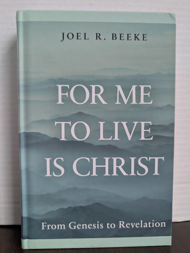 USED - For Me to Live Is Christ (Joel Beeke) - USED
