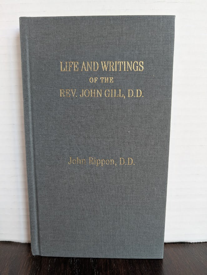 USED - Life and Writings of John Gill D.D. (John Rippon D.D.)