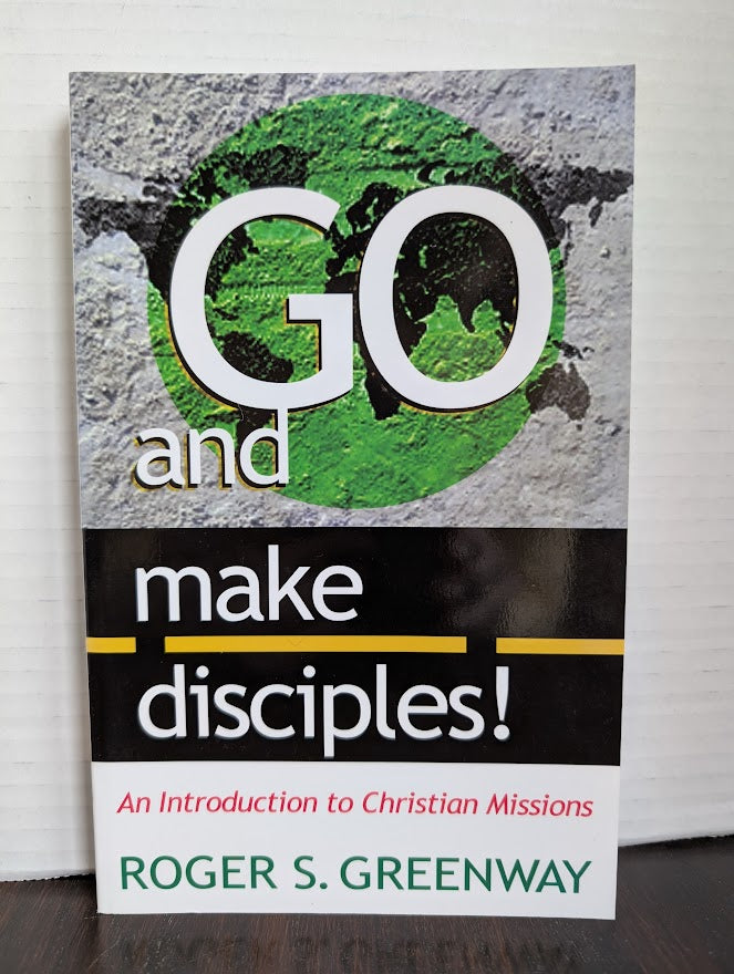 USED - Go and Make Disciples! (Roger S. Greenway) - USED