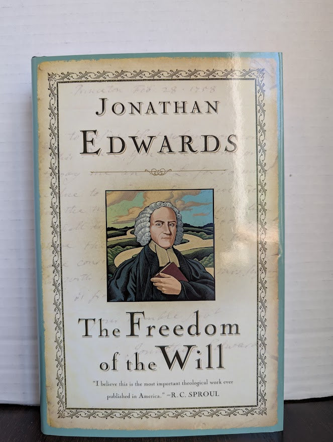USED - The Freedom Of The Will (Johnathan Edwards) - USED