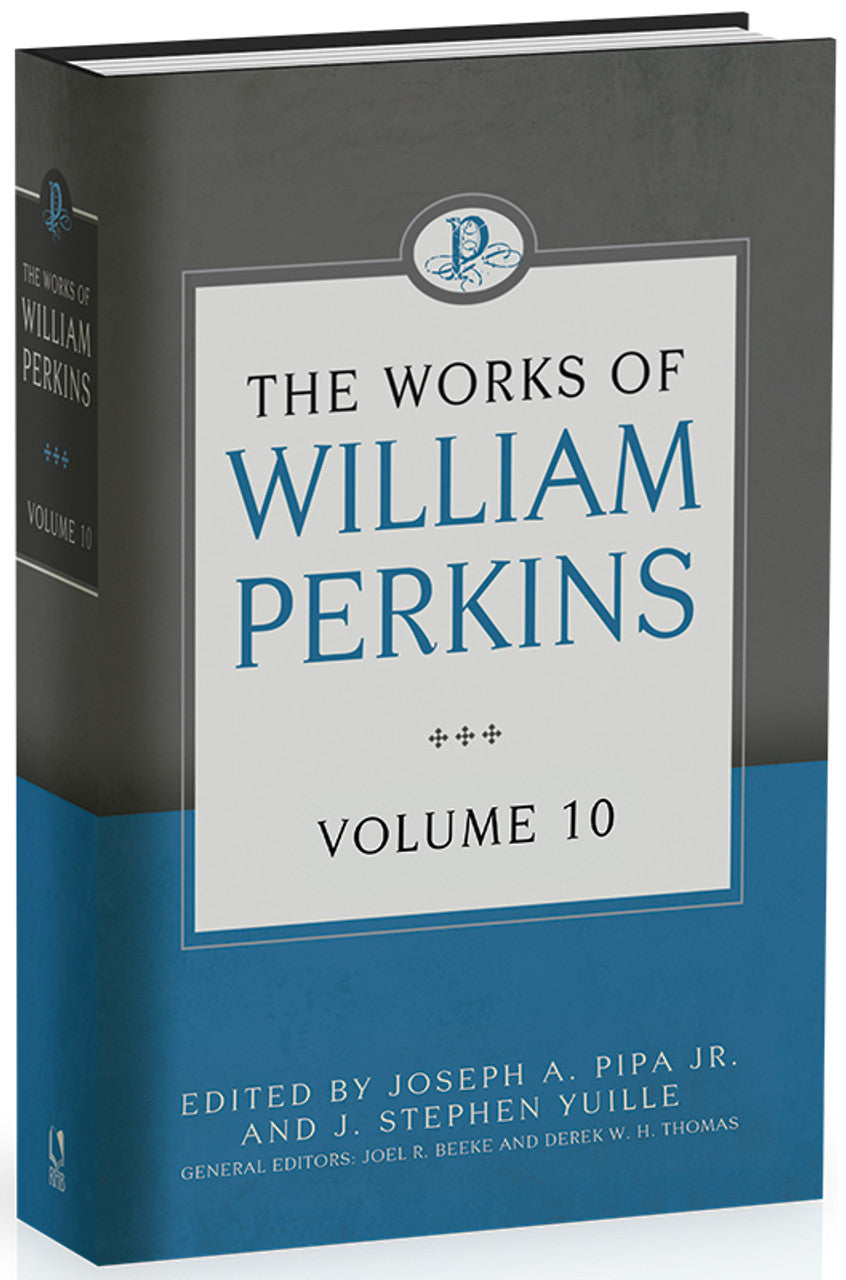 The Works of William Perkins, Volume 10