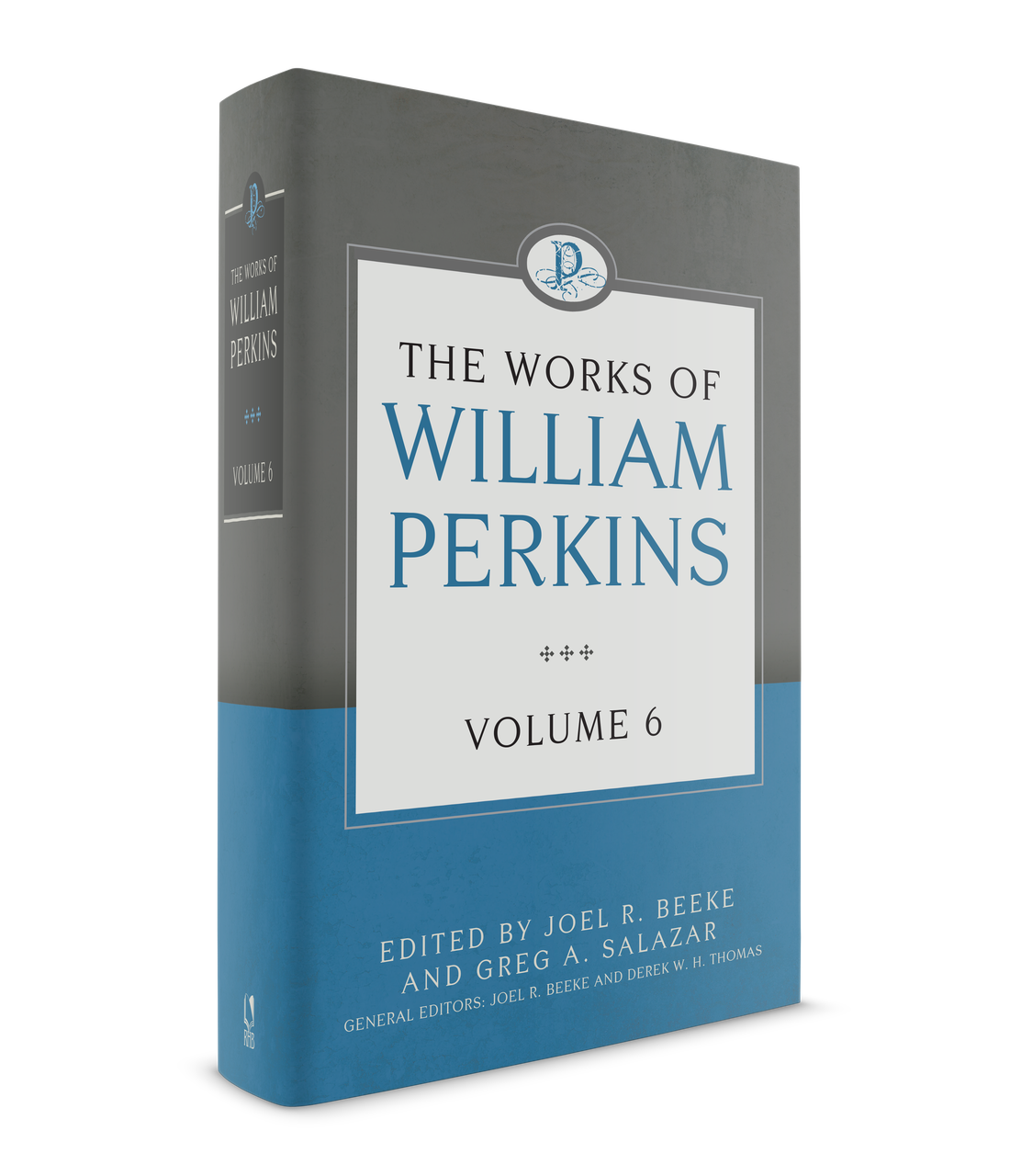 The Works of William Perkins, Volume 6