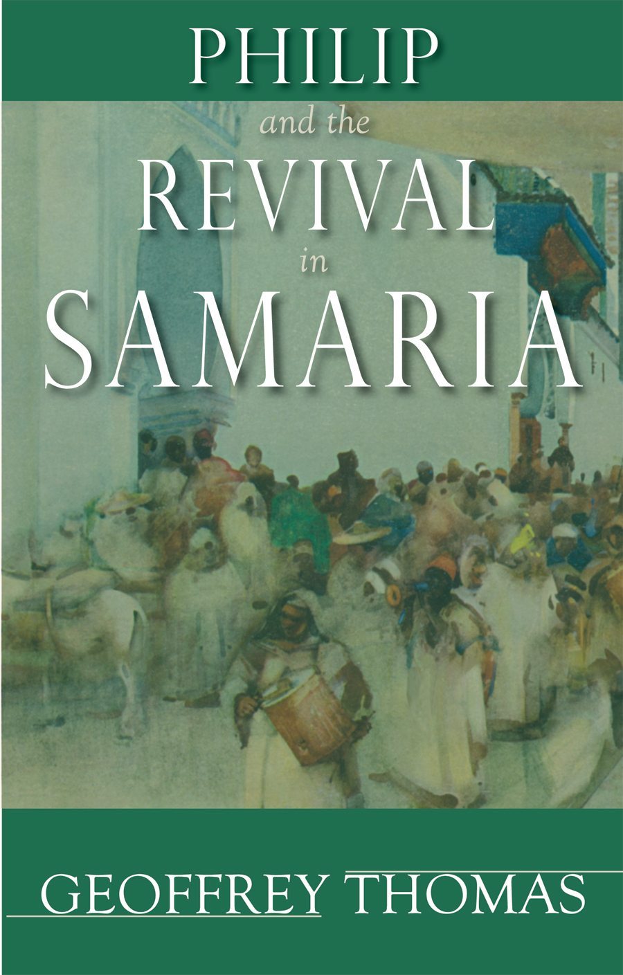 Philip and the Revival in Samaria (Thomas)