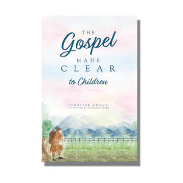 The Gospel Made Clear to Children (Adams)