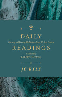 Daily Readings from all Four Gospels by J.C. Ryle