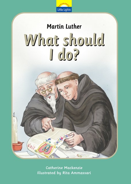 Martin Luther: What Should I Do? (Mackenzie)