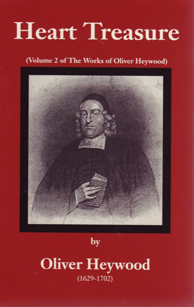 Heart Treasure: Volume 2 of the Works of Oliver Heywood