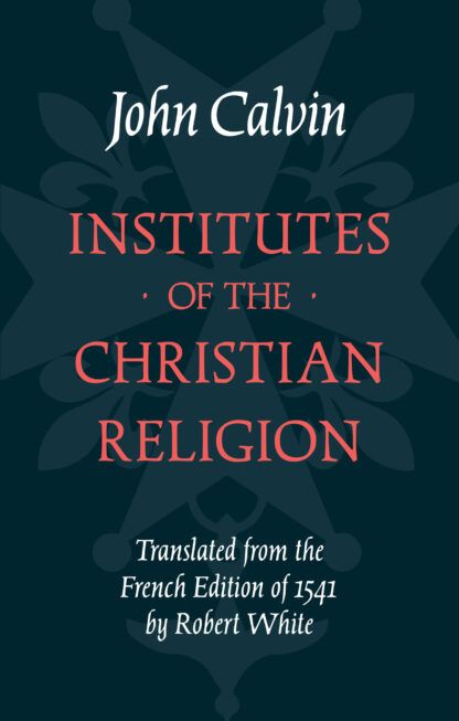 The Institutes of Christian Religion (John Calvin)