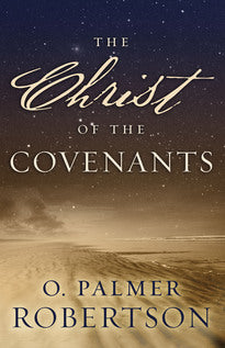 The Christ of the Covenants (Robertson)