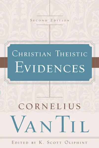 Christian Theistic Evidences, Second Edition (Van Til)