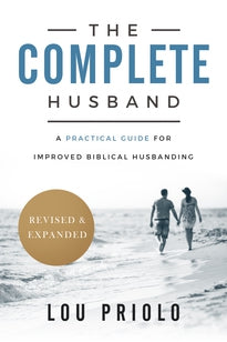 The Complete Husband: A Practical Guide for Improved Biblical Husbanding (Priolo)