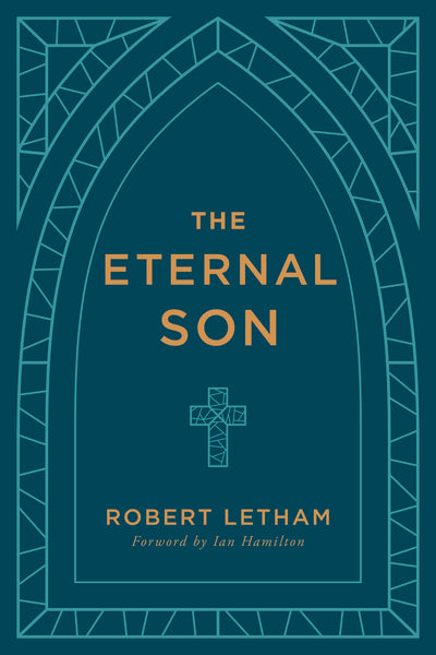 The Eternal Son (Letham)